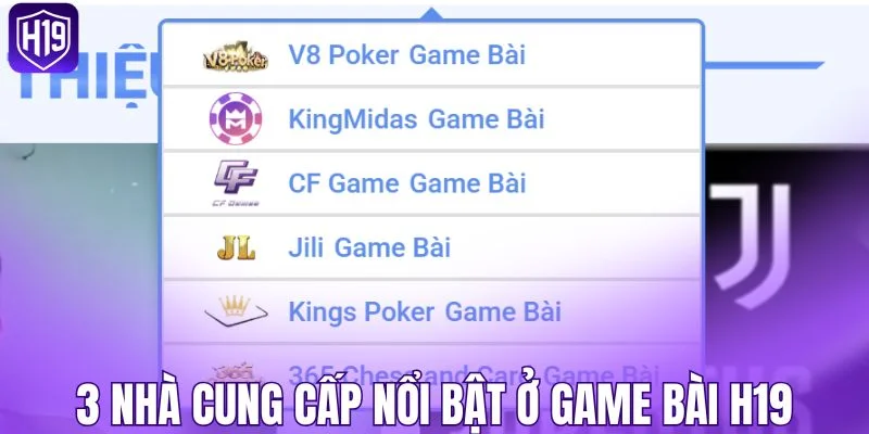3 nhà cung cấp nổi bật ở game bài H19 